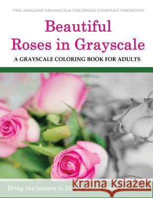 Beautiful Roses: A Grayscale Coloring Book for Adults Dar Payment 9781976548321 Createspace Independent Publishing Platform - książka