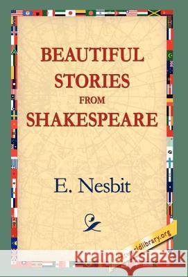 Beautiful Stories from Shakespeare Edith Nesbit 9781421809250 1st World Library - książka