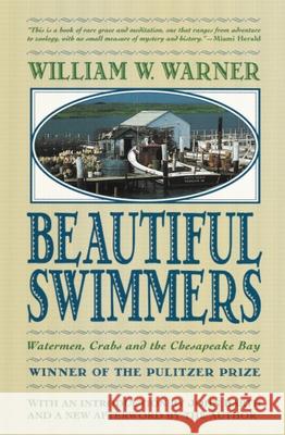 Beautiful Swimmers: Watermen, Crabs and the Chesapeake Bay William W. Warner 9780316923354 Back Bay Books - książka