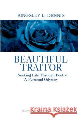 Beautiful Traitor: An Anthology of poems 1992 - 2012 Dennis, Kingsley L. 9781480092488 Createspace - książka