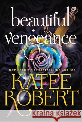 Beautiful Vengeance (Previously Published as Forbidden Promises) Katee Robert 9781538757369 Forever - książka