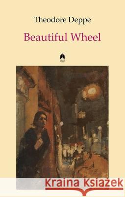 Beautiful Wheel Theodore Deppe 9781851320844 Arlen House - książka