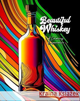 Beautiful Whiskey: A Coloring Experience Evan Sherlock 9798366693752 Independently Published - książka