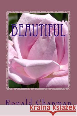 Beautiful: Words of Beauty Poetry Collection Ronald J. Chapman 9781499326673 Createspace - książka