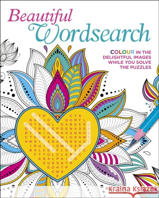 Beautiful Wordsearch: Colour in the Delightful Images While You Solve the Puzzles Eric Saunders 9781838573645 Arcturus Publishing Ltd - książka