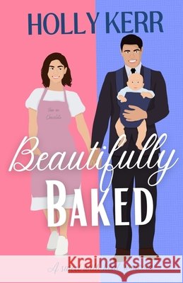 Beautifully Baked Holly Kerr 9781989203545 Three Birds Press - książka