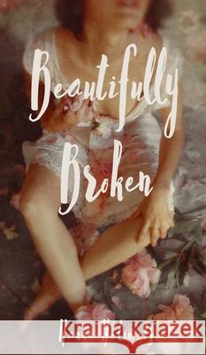 Beautifully Broken Hanna Helimets 9789916756645 Book Fairy Publishing - książka