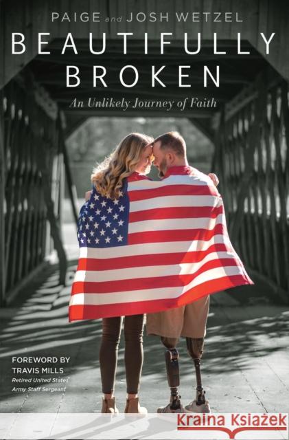 Beautifully Broken: An Unlikely Journey of Faith Paige Wetzel Josh Wetzel 9781546034520 Worthy Books - książka