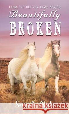 Beautifully Broken: From the Horizon Home Series Samantha Baily 9781400324880 ELM Hill - książka