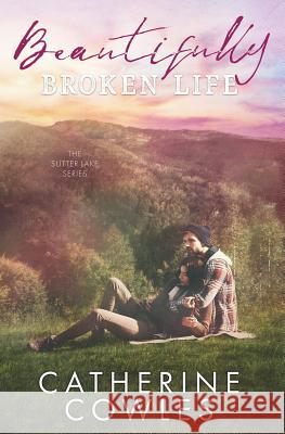 Beautifully Broken Life Catherine Cowles 9781733596329 Pagesmith LLC - książka