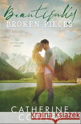 Beautifully Broken Pieces Catherine Cowles 9781733596305 Pagesmith LLC - książka