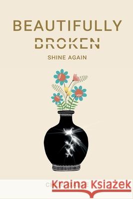 Beautifully Broken: Shine Again Cheri Gable 9780578647180 Beautifully Broken - książka