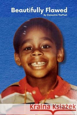 Beautifully Flawed Demontre Thepoet   9798987987124 Regal Rhythms Poetry - książka