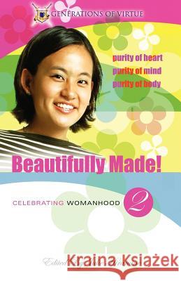 Beautifully Made!: Celebrating Womanhood (Book 2) Hiramine, Julie 9780976614319 Generations of Virtue - książka