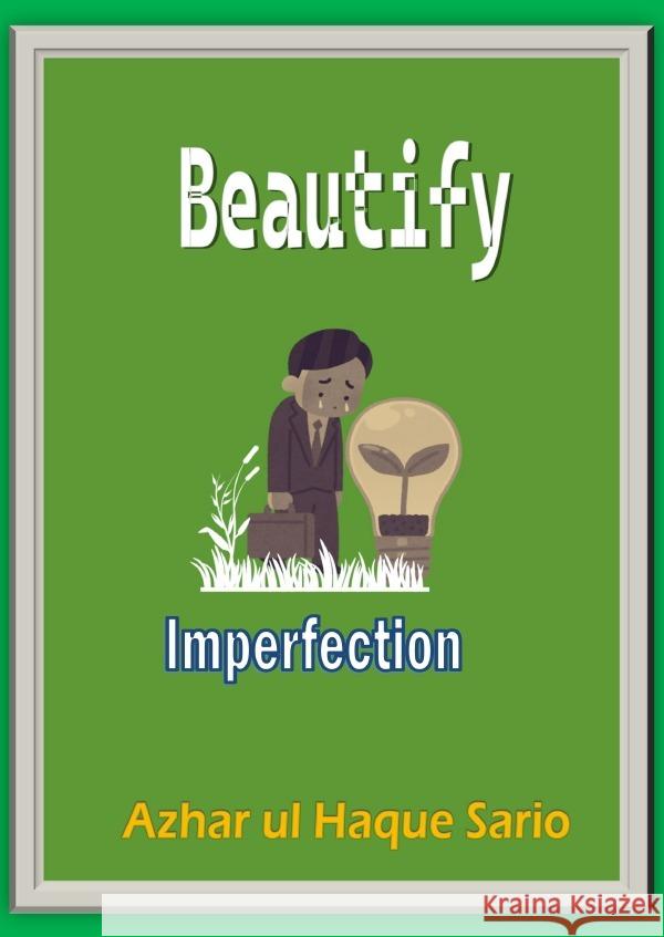 Beautify Imperfection Sario, Azhar ul Haque 9783759887399 epubli - książka
