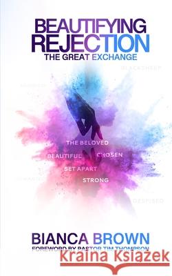 Beautifying Rejection: The Great Exchange Bianca Brown 9798218351465 Bianca R Brown - książka
