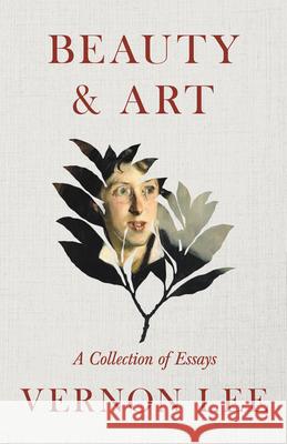 Beauty & Art - A Collection of Essays Vernon Lee 9781528718202 Read & Co. Great Essays - książka