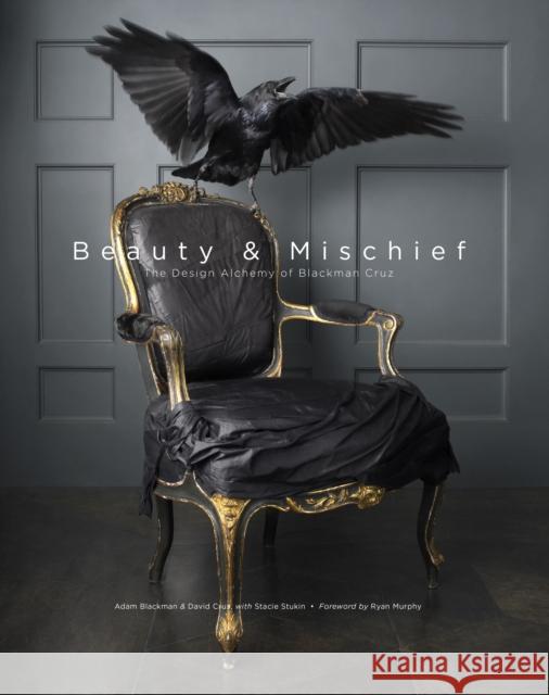 Beauty & Mischief: The Design Alchemy of Blackman Cruz David Cruz Adam Blackman Ryan Murphy 9781951836979 Cameron Books - książka