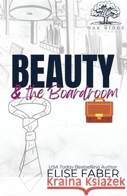 Beauty & the Boardroom Elise Faber 9781637491959 Elise Faber - książka