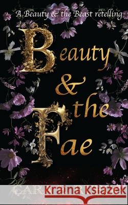 Beauty & the Fae Cara E. Ruegg 9781069009746 Cara Ruegg - książka