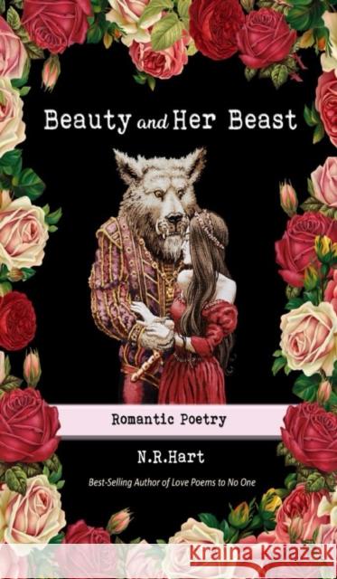 Beauty and Her Beast: Romantic Poetry N R Hart, Logan Rogers 9780578616445 Monday Creek Publishing - książka