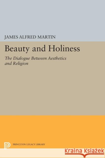 Beauty and Holiness: The Dialogue Between Aesthetics and Religion Martin, Ja 9780691603483 John Wiley & Sons - książka