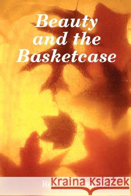 Beauty and the Basketcase Rebecca Gonzales 9781430323792 Lulu.com - książka