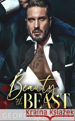 Beauty and the beast: A Modern Day Fairytale Billionaire Mafia Romance Nicola Rhead Is Creations Georgia L 9781910575772 Georgia Le Carre - książka