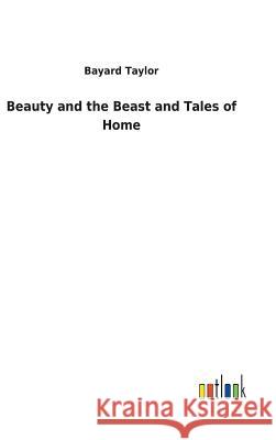 Beauty and the Beast and Tales of Home Bayard Taylor 9783732626755 Salzwasser-Verlag Gmbh - książka