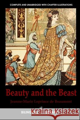 Beauty and the Beast-La Belle et la Bête English-French Parallel Text Edition Leprince De Beaumont, Jeanne-Marie 9781105528743 Lulu.com - książka