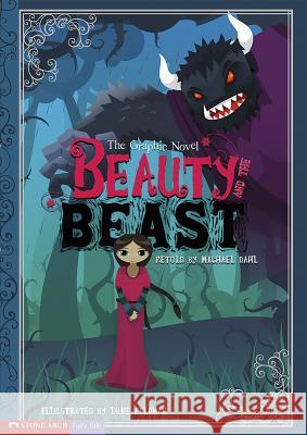 Beauty and the Beast: The Graphic Novel Michael Dahl 9781434208613 Stone Arch Books - książka