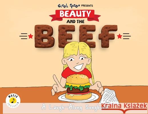 Beauty and the Beef: A Laugh-Along Songbook Giggle Spoon 9781953411402 Giggle Spoon - książka