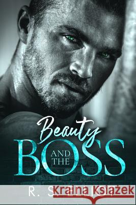 Beauty and the BOSS R. S. Elliot 9781073787609 Independently Published - książka