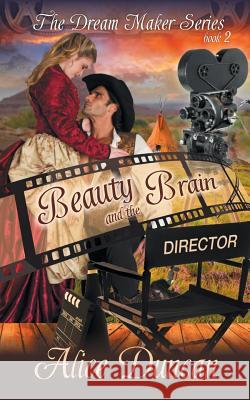 Beauty and the Brain (The Dream Maker Series, Book 2) Duncan, Alice 9781614176787 Epublishing Works! - książka