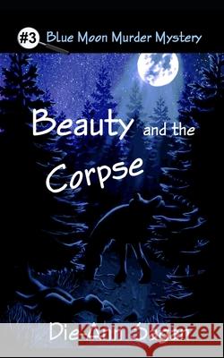 Beauty and the Corpse Die-Ann Sagan 9781731164261 Independently Published - książka