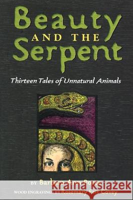 Beauty and the Serpent: Thirteen Tales of Unnatural Animals Barbara Ann Porte 9781416975793 Simon & Schuster - książka
