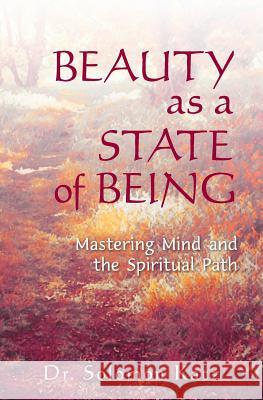 Beauty as a State of Being: Mastering Mind and the Spiritual Path Dr Solomon Katz 9780989111270 Deeper Currents - książka