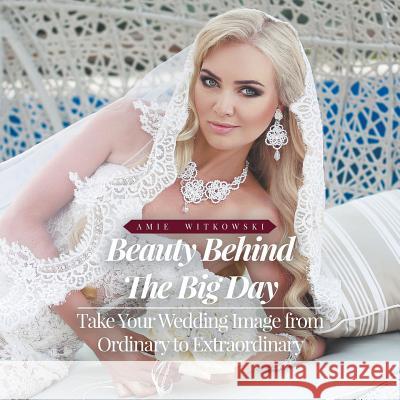 Beauty Behind the Big Day Amie Witkowski 9781643982182 Litfire Publishing - książka