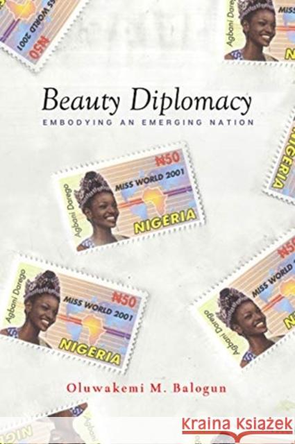 Beauty Diplomacy: Embodying an Emerging Nation Oluwakemi M. Balogun 9781503608856 Stanford University Press - książka