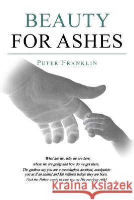 Beauty for Ashes Peter Franklin 9781698709642 Trafford Publishing - książka