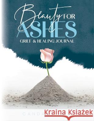 Beauty for Ashes Candace Rose   9798822919310 Palmetto Publishing - książka