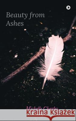 Beauty from Ashes: Rambling Mind Michelle Charles 9781645870753 Notion Press - książka