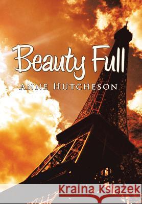 Beauty Full Anne Hutcheson 9781491734278 iUniverse.com - książka