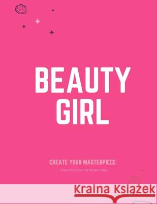 Beauty Girl: Create Your Masterpiece - Face Charts for the Modern Artist Leanne Pinar 9781656883339 Independently Published - książka