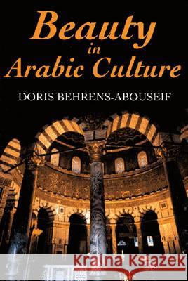 Beauty in Arabic Culture  9781558761995 Markus Wiener Publishing Inc - książka