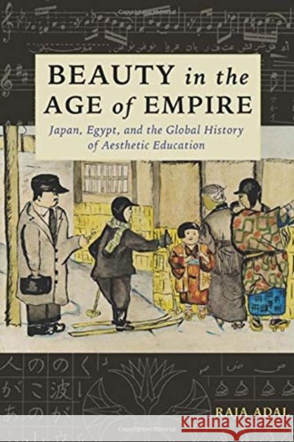 Beauty in the Age of Empire: Japan, Egypt, and the Global History of Aesthetic Education Raja Adal 9780231191166 Columbia University Press - książka