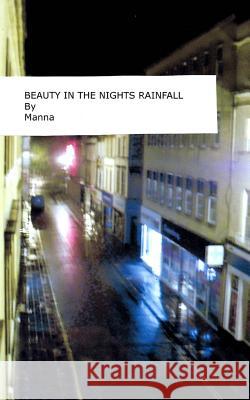 beauty in the nights rainfall Manna 9781478356332 Createspace - książka
