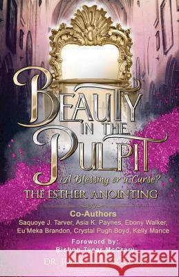 Beauty In The Pulpit: The Esther Anointing, a Blessing or a Curse? Woodson, Juanita 9780578468518 Impact Development Foundation - książka