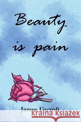 Beauty is pain Fishwick, Teresa 9781499359428 Createspace - książka