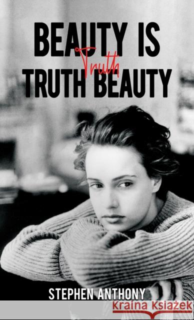 Beauty Is Truth, Truth Beauty Stephen Anthony 9781035825110 Austin Macauley Publishers - książka